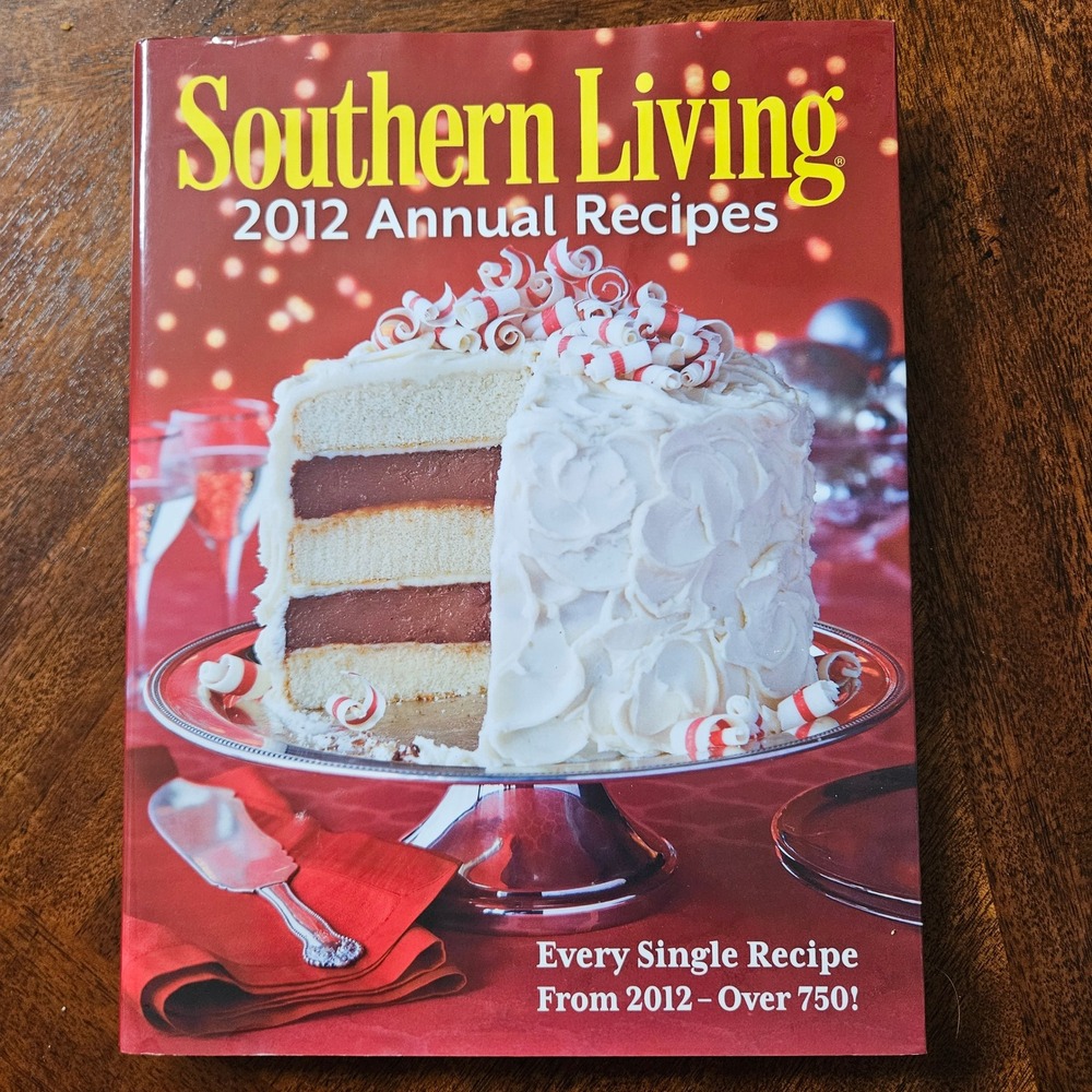 Southern‎ Living 2012 Annual Recipes Cookbook Over 750 Recipes